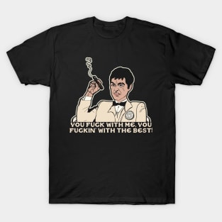 TONY MONTANA 'You F*** With Me..." T-Shirt